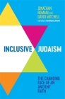 Inclusive Judaism: The Changing Face of an Ancient Faith By Jonathan Romain, David Mitchell, Maureen Lipman (Foreword by) Cover Image