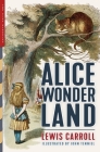 Alice in Wonderland (Illustrated): Alice's Adventures in Wonderland, Through the Looking-Glass, and The Hunting of the Snark By Lewis Carroll, John Tenniel (Illustrator), Henry Holiday (Illustrator) Cover Image