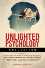 Unlighted Psychology: Collection: Narcissistic Mothers + The Psychology of Gaslighting. How to know If you're being Gaslighted and Healing f Cover Image