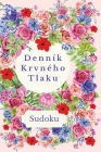 Denník Krvného Tlaku: Zaznamenajte si svoj krvný tlak a zahraje si Sudoku By Macko Kubis Cover Image