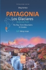 PATAGONIA, Los Glaciares National Park, Fitz Roy, Torre Mountains, El Chaltén, hiking maps By Oleg Senkov Cover Image