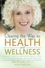 Clearing the Way to Health and Wellness: Reversing Chronic Conditions by Freeing the Body of Food, Environmental, and Other Sensitivities By Ellen Cutler DC, Richard Tunkel (With) Cover Image