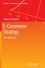 E-Commerce Strategy: Text and Cases (Springer Texts in Business and Economics) By Sanjay Mohapatra Cover Image