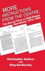 More Instructions from the Centre: Top Secret Files on KGB Global Operations 1975-1985 By Christopher M. Andrew (Editor), Oleg Gordievsky (Editor) Cover Image