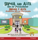 Sophia and Alex Go to Preschool: Sophia e Alex Primeiro dia na Pré-escola Cover Image