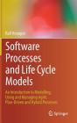 Software Processes and Life Cycle Models: An Introduction to Modelling, Using and Managing Agile, Plan-Driven and Hybrid Processes Cover Image