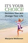 It's Your Choice! Decisions That Will Change Your Life (Spiritual Dimensions) Cover Image