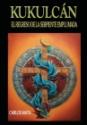 Kukulcán: El Regreso de la Serpiente Emplumada Cover Image
