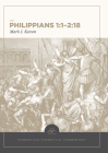 Philippians 1:1-2:18: Evangelical Exegetical Commentary By Mark Keown, H. Wayne House (Editor), W. Hall Harris (Volume Editor) Cover Image