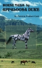 Horse Tails by Appaloosa Duke By Patricia Probert Gott Cover Image