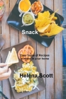 Snack: Easy Some of Recipes to make in your home Cover Image