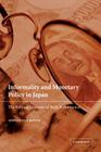 Informality and Monetary Policy in Japan: The Political Economy of Bank Performance By Adrian Van Rixtel Cover Image