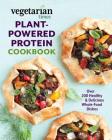 Vegetarian Times Plant-Powered Protein Cookbook: Over 200 Healthy & Delicious Whole-Food Dishes Cover Image