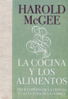 La cocina y los alimentos: Enciclopedia de la ciencia y la cultura de la comida / On Food and Cooking By Harold McGee Cover Image