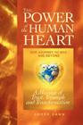 The Power of the Human Heart: Our Journey to 2012 and Beyond A Message of Trust, Triumph and Transformation By Jessi Bergsma Rockenbach (Editor), Amber Dawn Cover Image