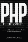 PHP Blueprint: Advanced Guide to Learn the Realms of PHP Programming Cover Image