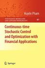 Continuous-Time Stochastic Control and Optimization with Financial Applications (Stochastic Modelling and Applied Probability #61) By Huyên Pham Cover Image