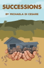 Successions By Michaela Di Cesare, Tamara Brown (Foreword by) Cover Image