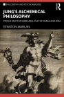 Jung's Alchemical Philosophy: Psyche and the Mercurial Play of Image and Idea (Philosophy and Psychoanalysis) By Stanton Marlan Cover Image