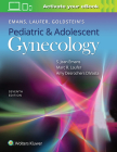 Emans, Laufer, Goldstein's Pediatric and Adolescent Gynecology By S. Jean Emans, MD, Marc R. Laufer, MD, Amy DiVasta Cover Image