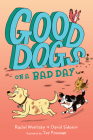 Good Dogs on a Bad Day By Rachel Wenitsky, David Sidorov, Tor Freeman (Illustrator) Cover Image