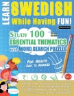 Learn Swedish While Having Fun! - For Adults: EASY TO ADVANCED - STUDY 100 ESSENTIAL THEMATICS WITH WORD SEARCH PUZZLES - VOL.1 - Uncover How to Impro Cover Image