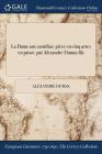 La Dame aux camélias: pièce en cinq actes en prose: par Alexandre Dumas fils By Alexandre Dumas Cover Image