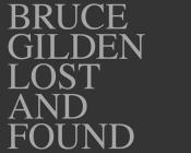 Bruce Gilden: Lost and Found By Bruce Gilden (Photographer), Sophie Darmaillacq (Text by (Art/Photo Books)) Cover Image