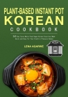 Plant-Based Instant Pot Korean Cookbook Cover Image