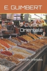 Cuisine Orientale: Spécialités Orientales By E. Guimbert Cover Image
