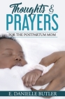 Thoughts and Prayers for the Postpartum Mom By E. Danielle Butler Cover Image
