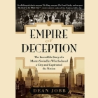 Empire of Deception: The Incredible Story of a Master Swindler Who Seduced a City and Captivated the Nation By Dean Jobb, Peter Berkrot (Read by) Cover Image