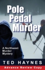 Pole Pedal Murder By Ted Haynes Cover Image