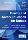 Quality and Safety Education for Nurses, Third Edition: Core Competencies for Nursing Leadership and Care Management By Patricia Kelly Vana (Editor), Beth A. Vottero (Editor), Gerry Altmiller (Editor) Cover Image