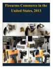 Firearms Commerce in the United States, 2013 By United States Department of Justice Cover Image