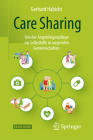 Care Sharing: Von Der Angehörigenpflege Zur Selbsthilfe in Sorgenden Gemeinschaften By Gerhard Habicht Cover Image