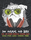 100 Animal and Bird - Cute and Stress Relieving Coloring Book - Koala, Panda, Llama, Anaconda, other Cover Image