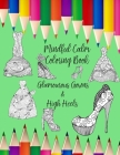 Mindful Calm: Coloring Book with Glamourous Gowns & High Heels Cover Image
