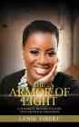 The Armor of Light: 21 Powerful Prayer to Light of Your Path to Greatness By Lenie Tibert Cover Image