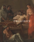 Delacroix and the Matter of Finish By Eik Kahng (Editor), Marc Gotlieb (Editor), Michèle Hannoosh (Editor) Cover Image
