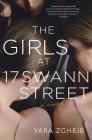 The Girls at 17 Swann Street: A Novel By Yara Zgheib Cover Image