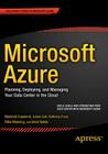 Microsoft Azure: Planning, Deploying, and Managing Your Data Center in the Cloud By Marshall Copeland, Julian Soh, Anthony Puca Cover Image