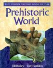 The Young Oxford Book of the Prehistoric World By Jill Bailey, Tony Seddon Cover Image