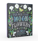 To All the Moonflowers Notes: 20 Different Notecards & Envelopes By Katie Daisy Cover Image