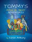 Tommy's Magical Night Adventures By Karen Anthony Cover Image