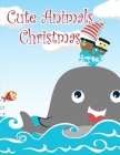 Cute Animals Christmas: Baby Funny Animals and Pets Coloring Pages for boys, girls, Children By Creative Color Cover Image