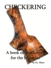 Checkering: A Book of Checkering for Beginners By Sherman L. Mays Cover Image