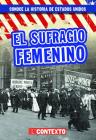 El Sufragio Femenino (Women's Suffrage) By Seth Lynch Cover Image