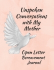Unspoken Conversations with my Mother, Open Letter Bereavement Journal By Anna Coleman Cover Image
