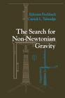 The Search for Non-Newtonian Gravity By Ephraim Fischbach, Carrick L. Talmadge Cover Image